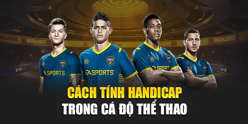 Kèo Trên Kèo Dưới Cách Phân Biệt Và Chiến Lược Hiệu Quả 2 Cách tính Handicap trong cá độ thể thao